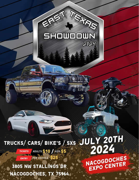 May be an image of car and text that says 'EAST TEXAS SHOWDOWN 2024 TRUCKS/ CARS/ BIKE'S TICKETS ENTRY ADULTS $10 / KIDS $5 PER VEHICLE $25 SXS JULY 20TH 2024 NACOLENR EXPO 3805 NW STALLINGS DR NACOGDOCHES, TX 75964'